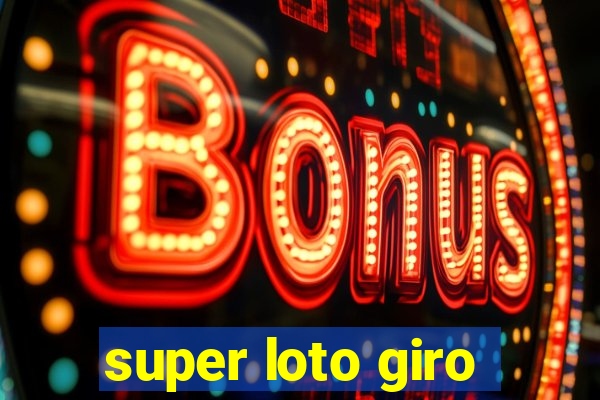 super loto giro